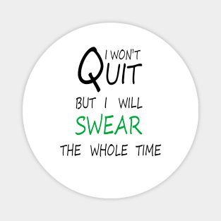 I Won't Quit But I Will Swear The Whole Time, Funny Fitness Gift Magnet